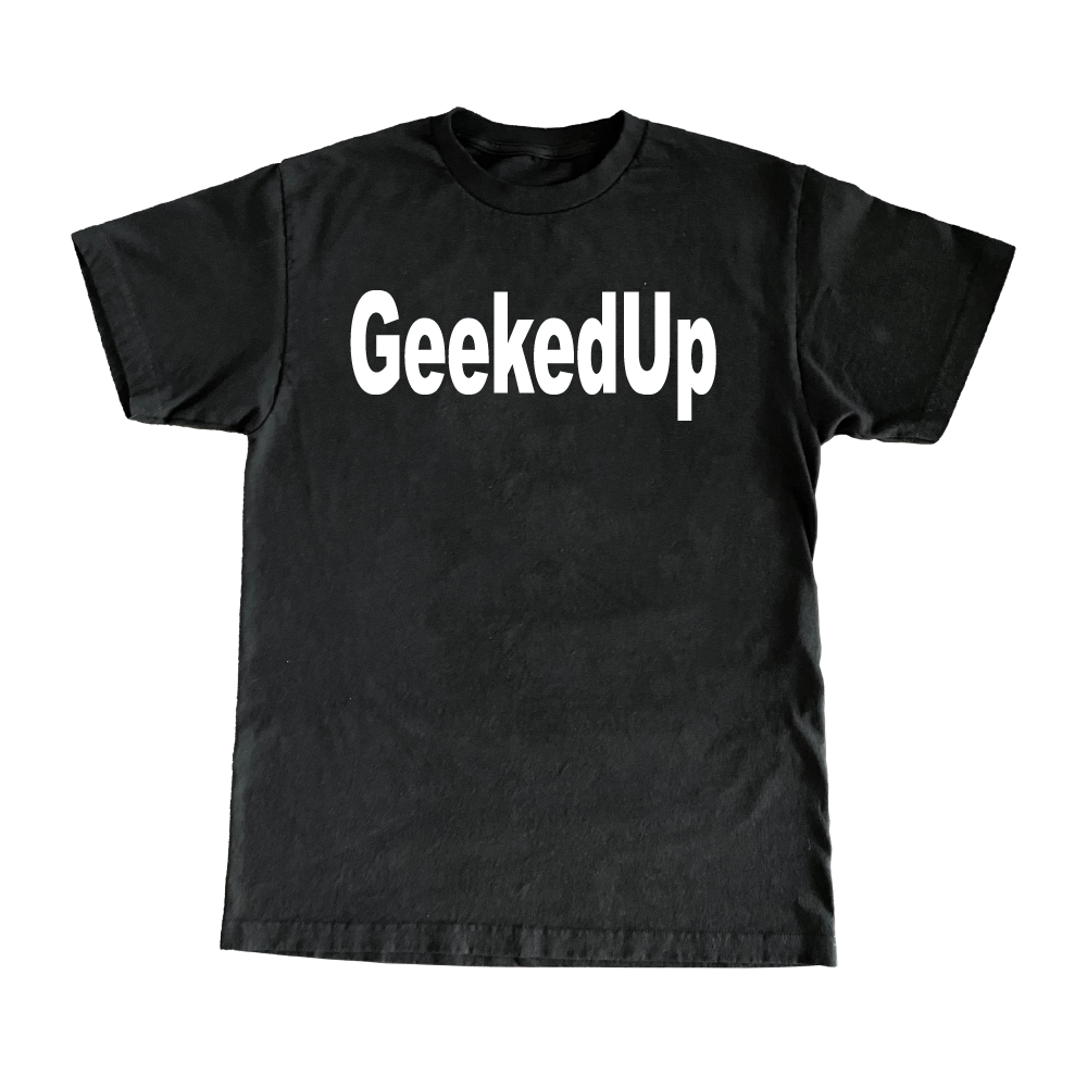 GeekedUp T-Shirt
