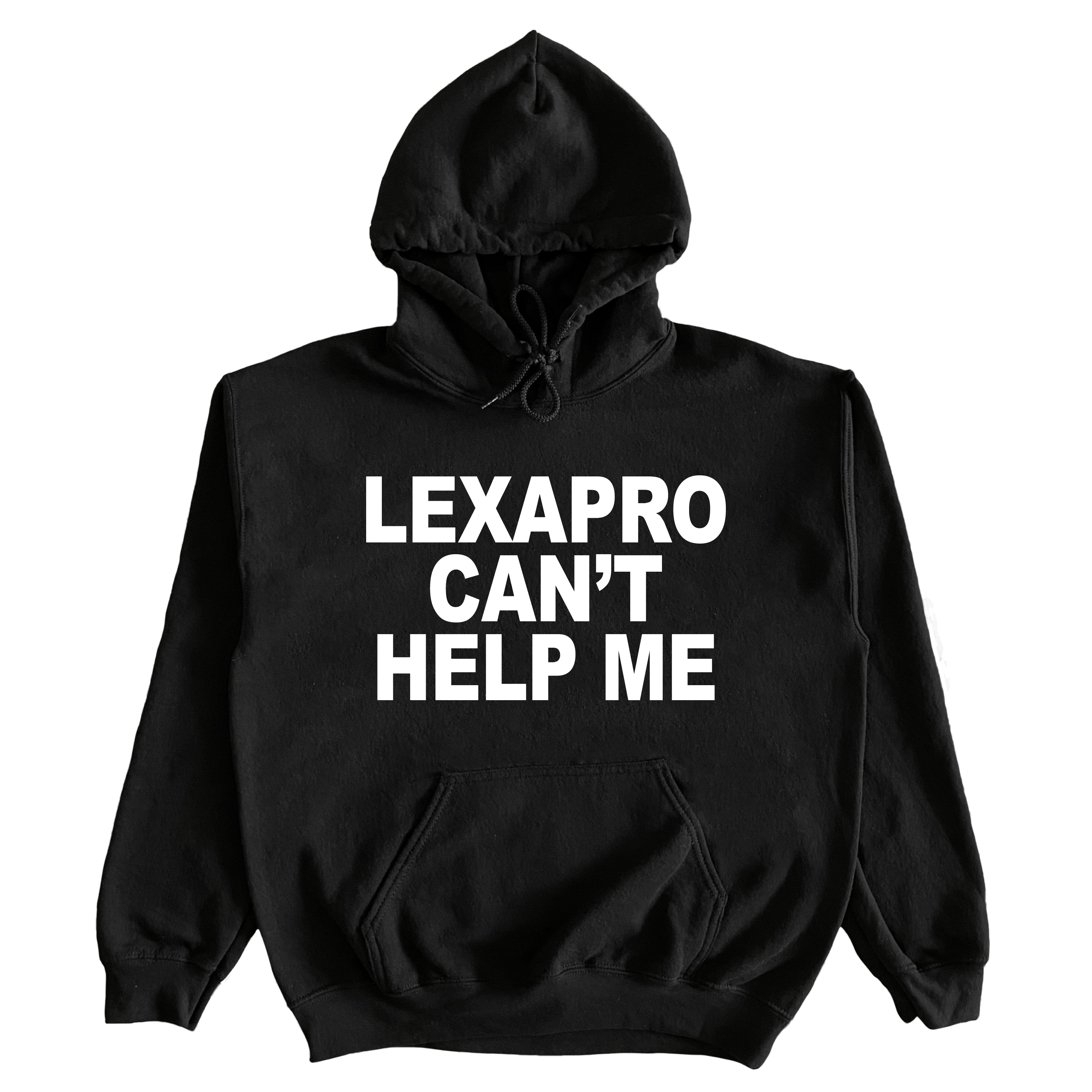 Lexapro Can't Help Me Hoodie
