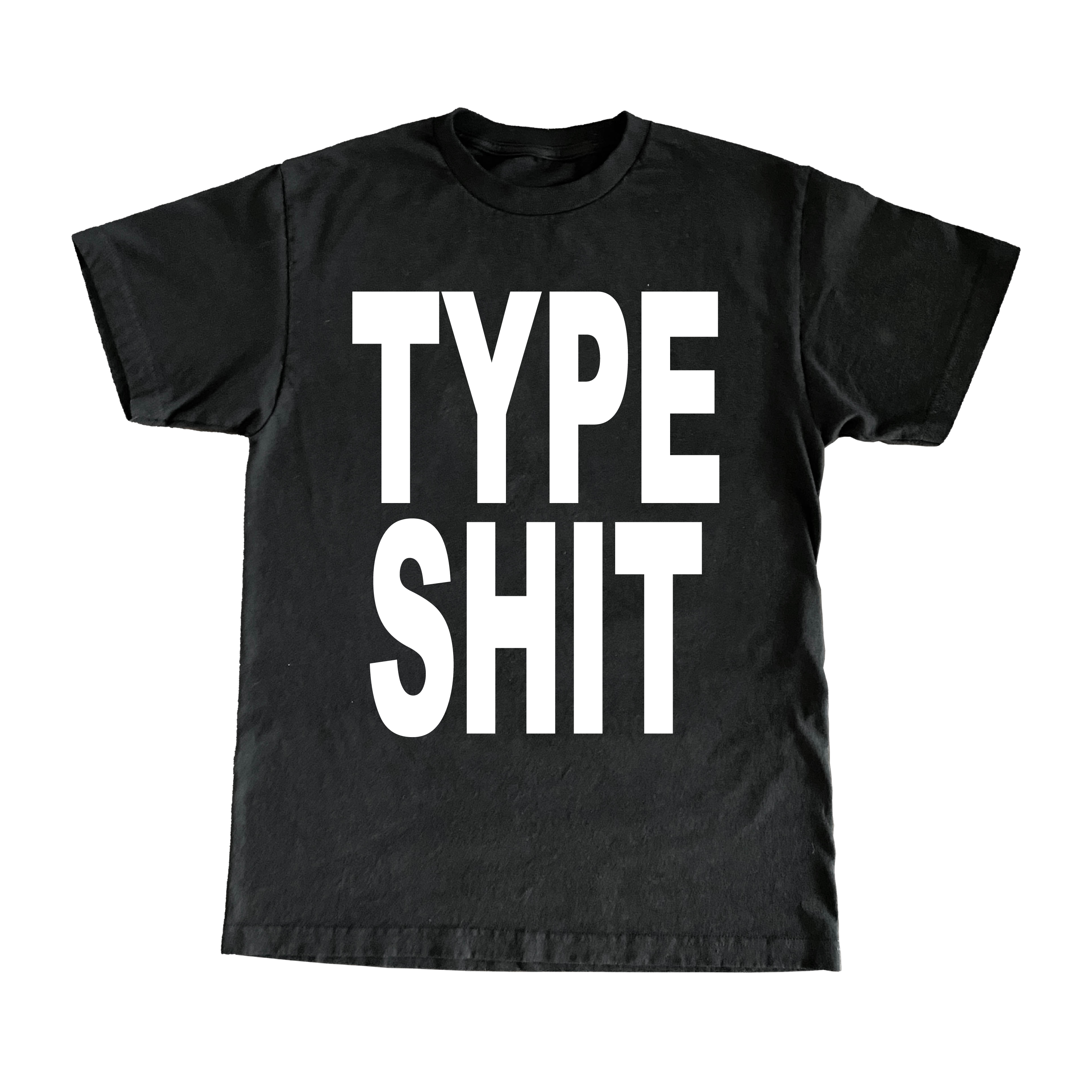 Type Shit T-Shirt
