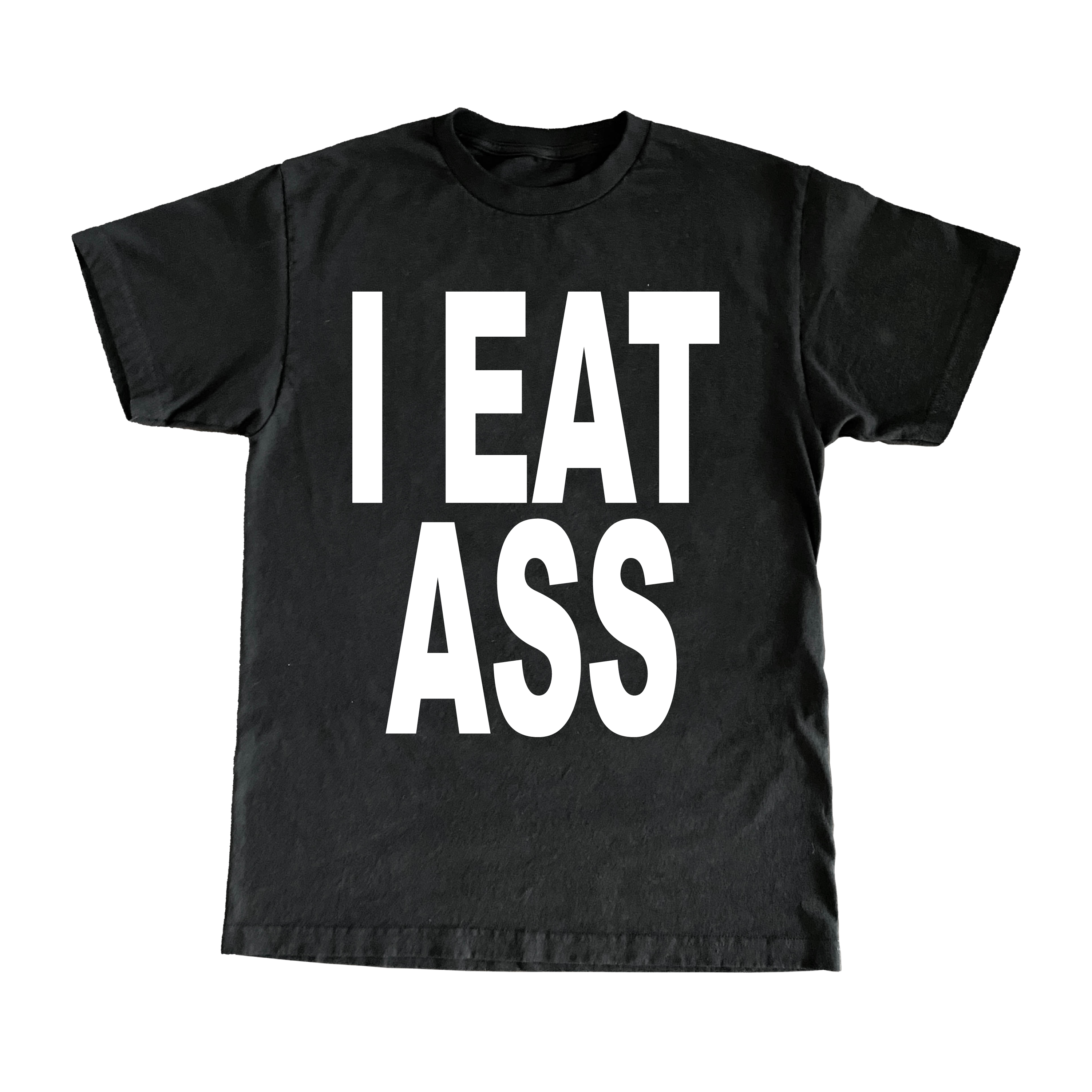 I Eat Ass T-Shirt