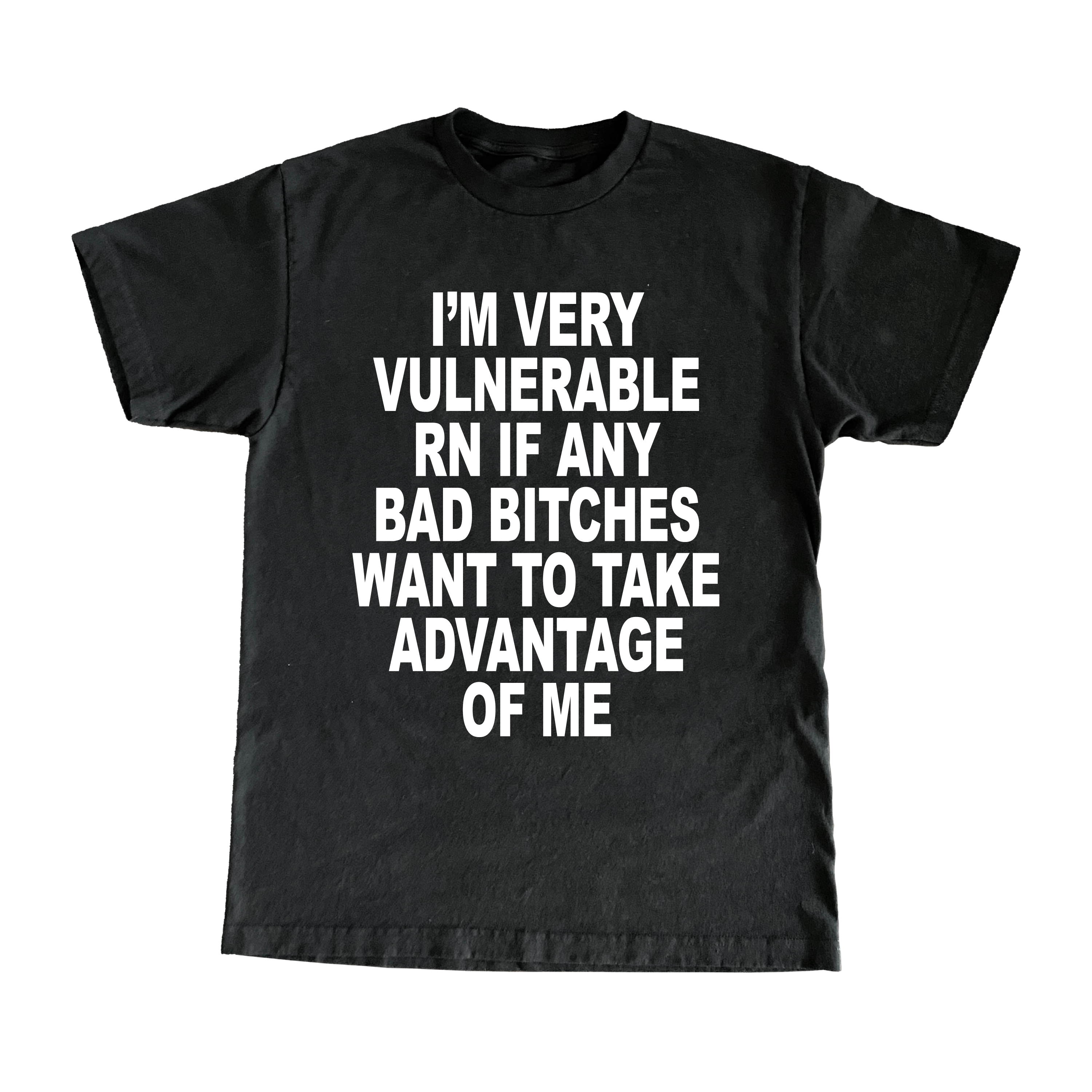 I'm Very Vulnerable Rn... T-Shirt